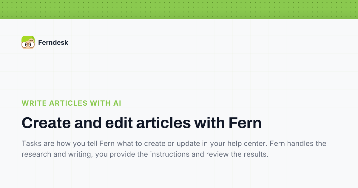 Create and edit articles with Fern | Help Center - Ferndesk