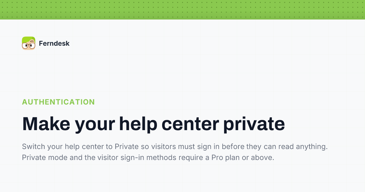 Make your help center private | Help Center - Ferndesk