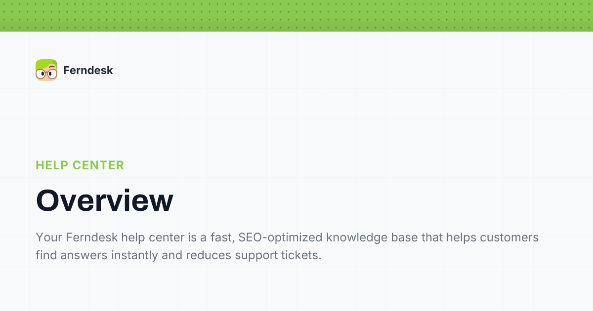 Overview | Help Center - Ferndesk