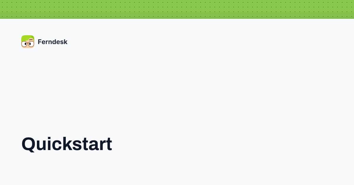 Quickstart | Help Center - Ferndesk